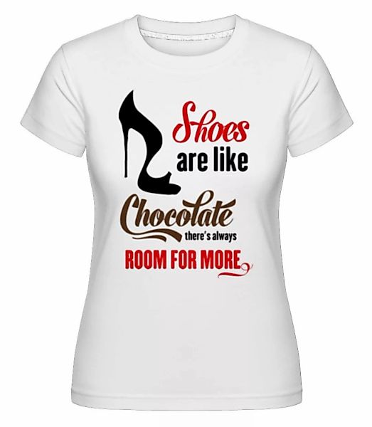 Shoes Are Like Chocolate · Shirtinator Frauen T-Shirt günstig online kaufen