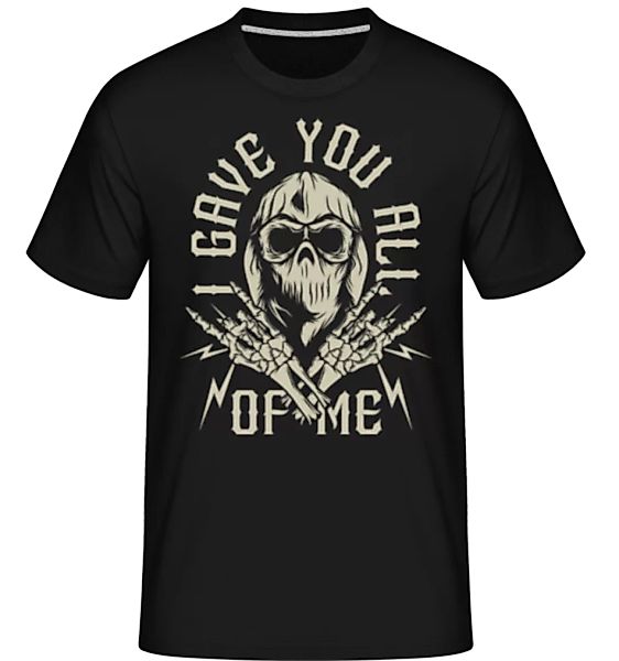 Gave You All Of Me · Shirtinator Männer T-Shirt günstig online kaufen