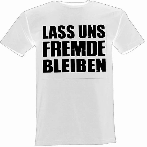 Lustige & Witzige T-Shirts T-Shirt T-Shirt Lass uns Fremde bleiben Fun-Shir günstig online kaufen