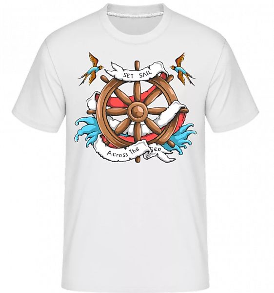 Set Sail Across The Sea · Shirtinator Männer T-Shirt günstig online kaufen