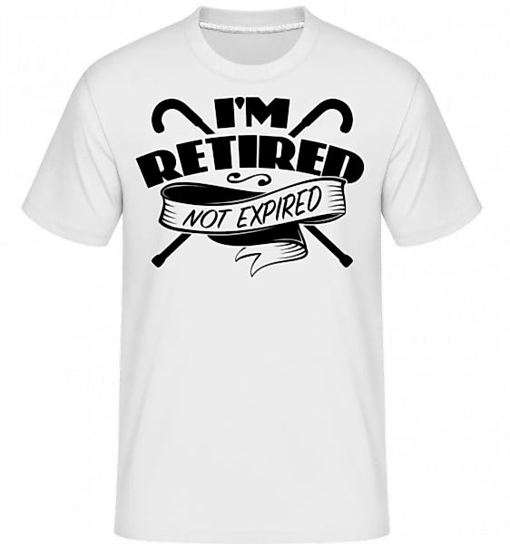 I'm Retired, Not Expired · Shirtinator Männer T-Shirt günstig online kaufen