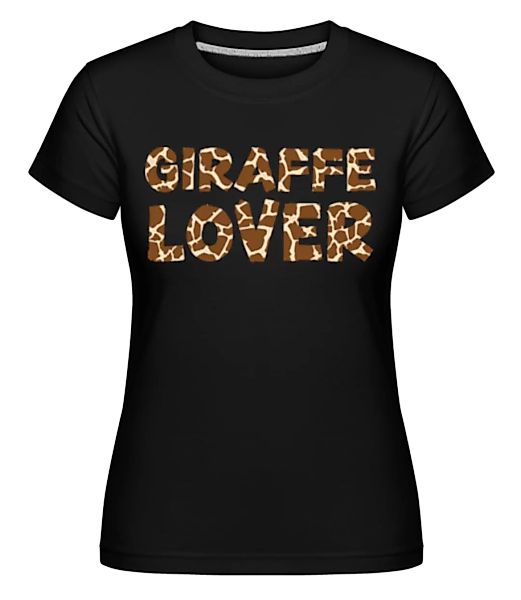 Giraffe Lover · Shirtinator Frauen T-Shirt günstig online kaufen