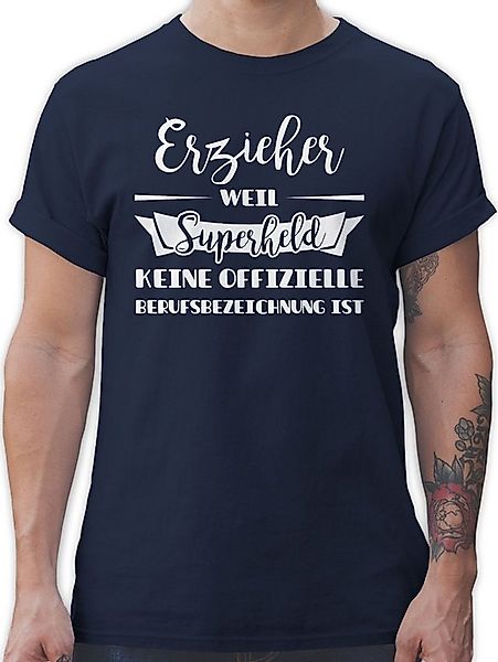 Shirtracer T-Shirt Erzieher weil Superheld keine offizielle Berufsbezeichnu günstig online kaufen
