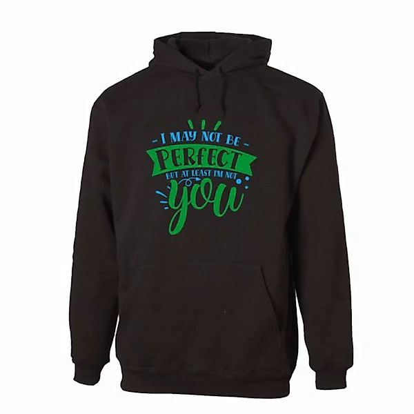 G-graphics Hoodie I may not be perfect, but at least I´m not you Unisex, mi günstig online kaufen