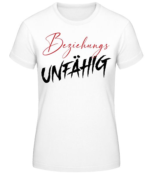 Beziehungsunfähig · Frauen Basic T-Shirt günstig online kaufen