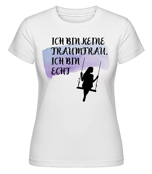Keine Traumfrau · Shirtinator Frauen T-Shirt günstig online kaufen
