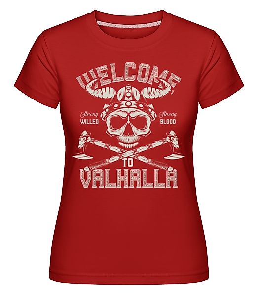 Welcome To Valhalla · Shirtinator Frauen T-Shirt günstig online kaufen