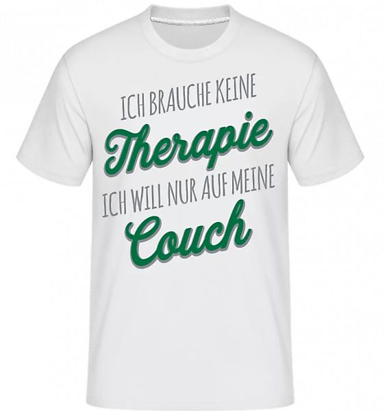 Ich Brauche Nur Meine Couch · Shirtinator Männer T-Shirt günstig online kaufen