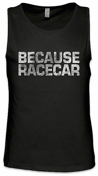 Urban Backwoods Tanktop Because Racecar Ärmelloses T-Shirt Race Racing Car günstig online kaufen