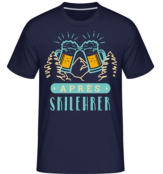 Après Skilehrer · Shirtinator Männer T-Shirt günstig online kaufen