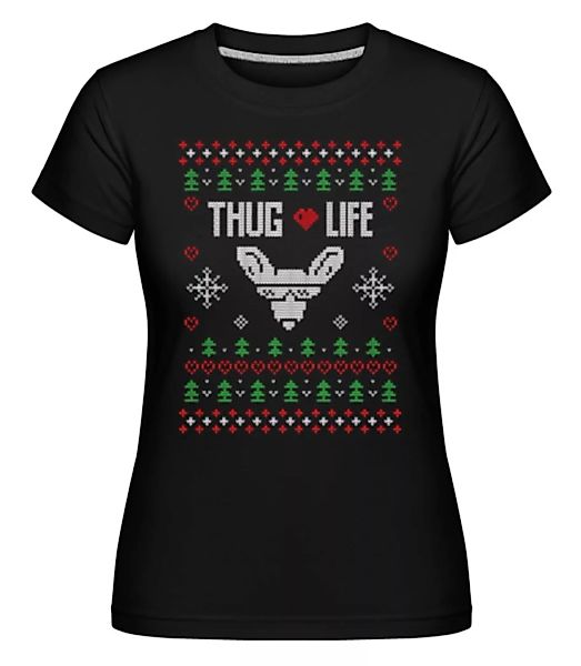 Thug Life · Shirtinator Frauen T-Shirt günstig online kaufen