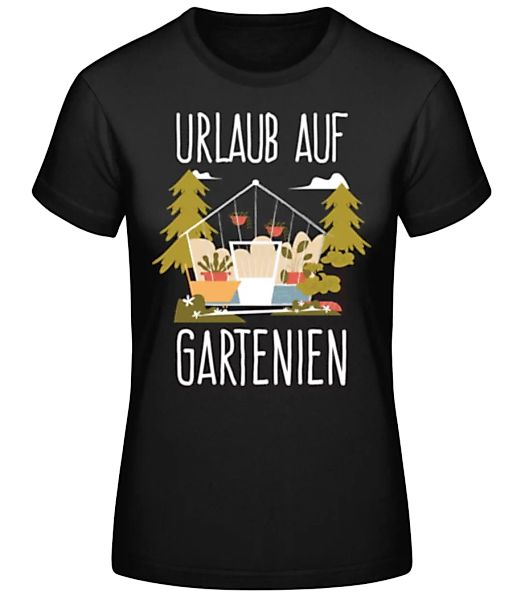 Urlaub Auf Gartenien · Frauen Basic T-Shirt günstig online kaufen