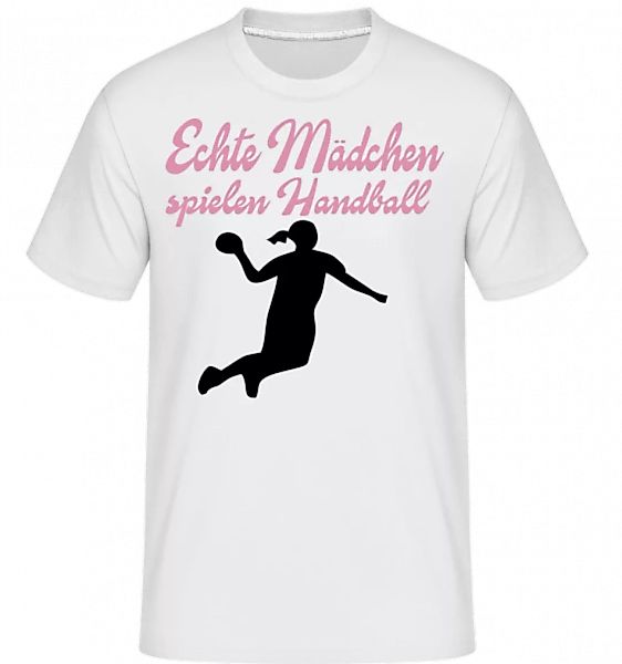 Echte Mädchen Spielen Handball · Shirtinator Männer T-Shirt günstig online kaufen