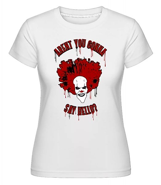 Aren't You Gonna Say Hello? · Shirtinator Frauen T-Shirt günstig online kaufen