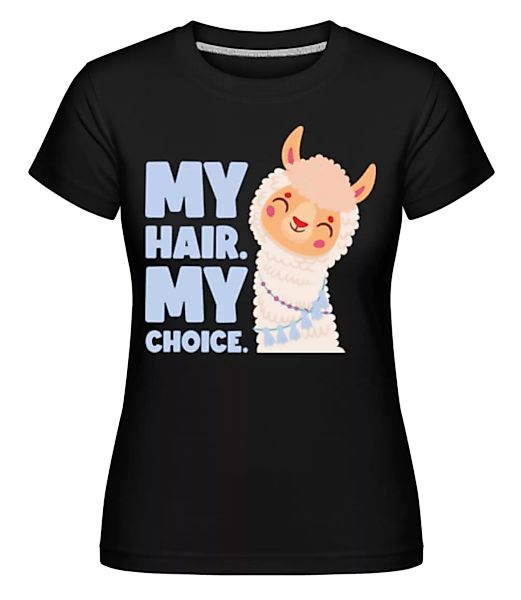 My Hair My Choice · Shirtinator Frauen T-Shirt günstig online kaufen