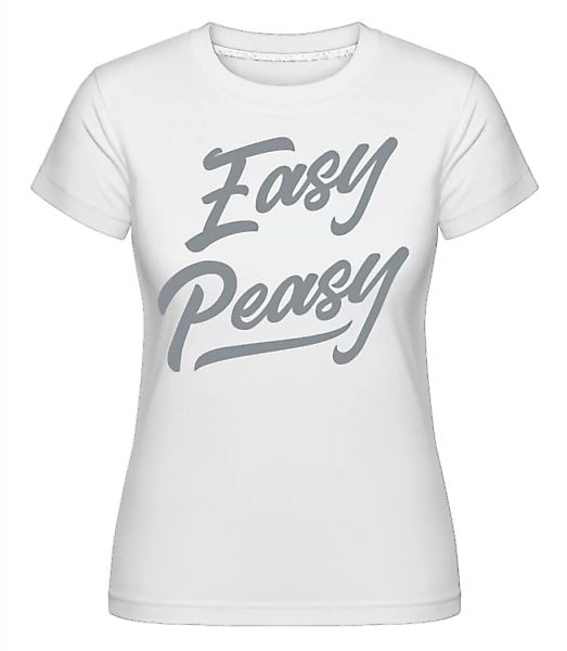 Easy Peasy · Shirtinator Frauen T-Shirt günstig online kaufen