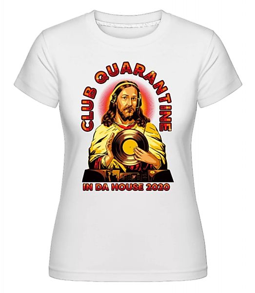 Club Quarantine · Shirtinator Frauen T-Shirt günstig online kaufen