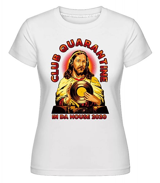 Club Quarantine · Shirtinator Frauen T-Shirt günstig online kaufen