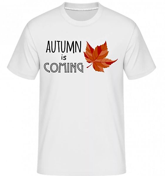 Autumn Is Coming · Shirtinator Männer T-Shirt günstig online kaufen