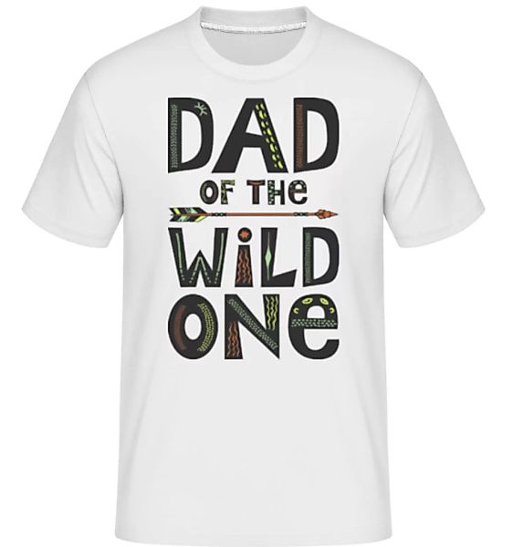 Dad Of The Wild One · Shirtinator Männer T-Shirt günstig online kaufen