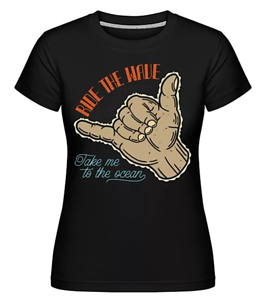 Ride The Wave · Shirtinator Frauen T-Shirt günstig online kaufen