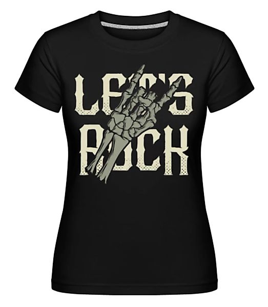 Lets Rock · Shirtinator Frauen T-Shirt günstig online kaufen