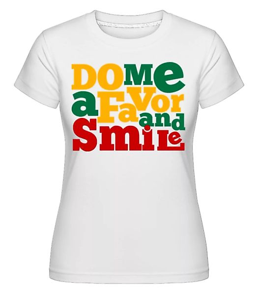 Do Me A Favor And Smile · Shirtinator Frauen T-Shirt günstig online kaufen