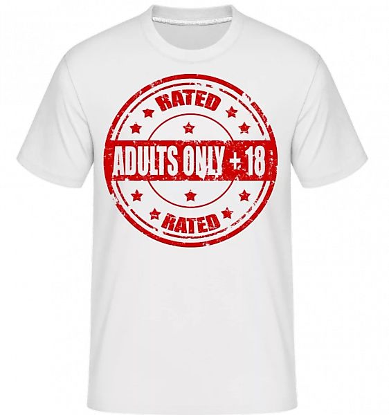 Adults Only +18 Sign · Shirtinator Männer T-Shirt günstig online kaufen