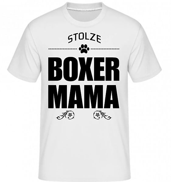 Stolze Boxer Mama · Shirtinator Männer T-Shirt günstig online kaufen