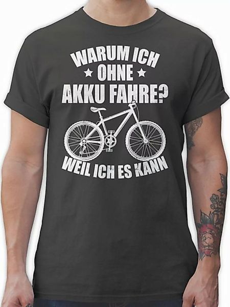 Shirtracer T-Shirt Warum ich ohne Akku fahre - weil ich es kann - weiß Fahr günstig online kaufen