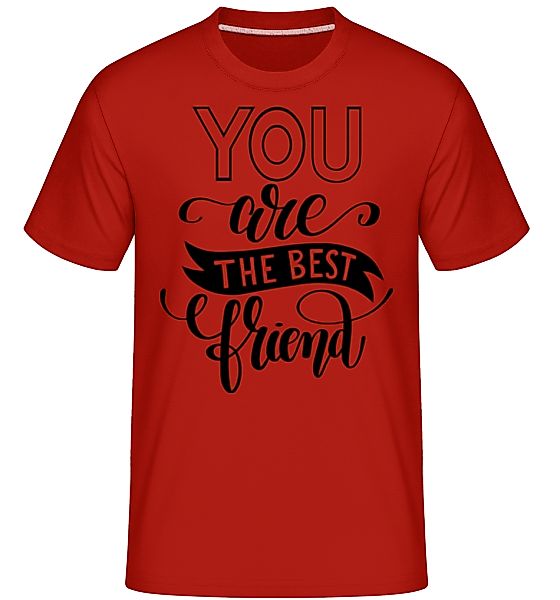 You Are The Best Friend · Shirtinator Männer T-Shirt günstig online kaufen