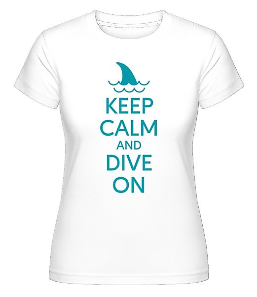 Keep Calm Dive On · Shirtinator Frauen T-Shirt günstig online kaufen