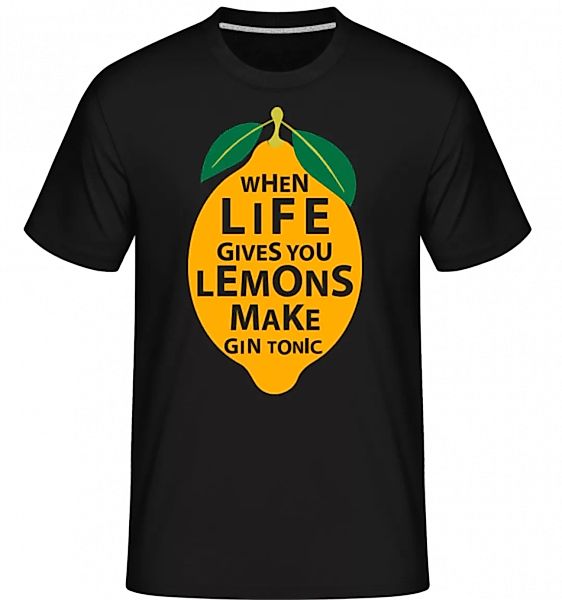When Life Gives You Lemons · Shirtinator Männer T-Shirt günstig online kaufen