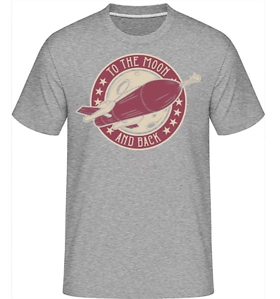 To The Moon And Back · Shirtinator Männer T-Shirt günstig online kaufen
