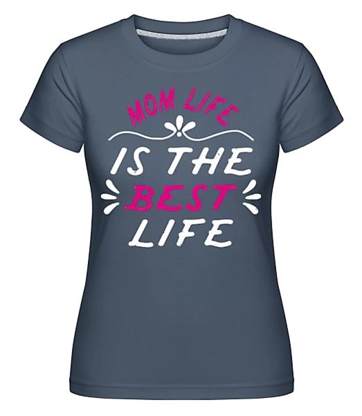 Mom Is Best · Shirtinator Frauen T-Shirt günstig online kaufen