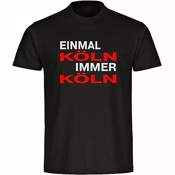 multifanshop T-Shirt Herren Köln - Einmal Immer - Männer günstig online kaufen