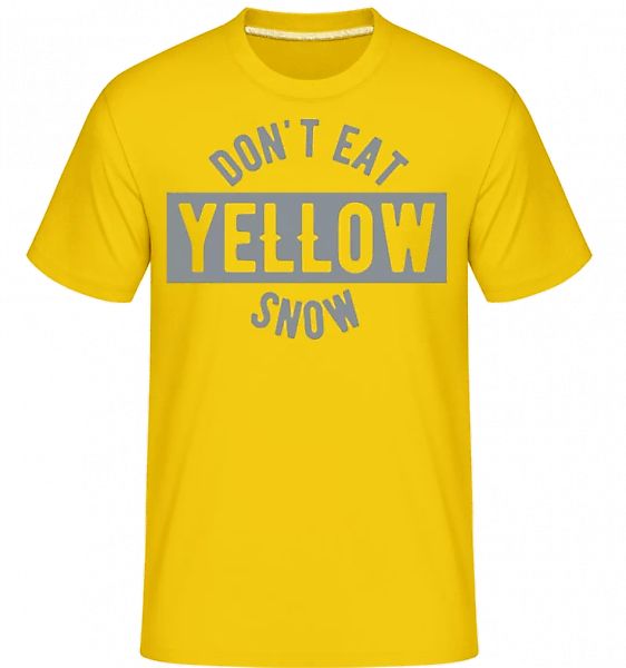 Don't Eat Yellow Snow · Shirtinator Männer T-Shirt günstig online kaufen