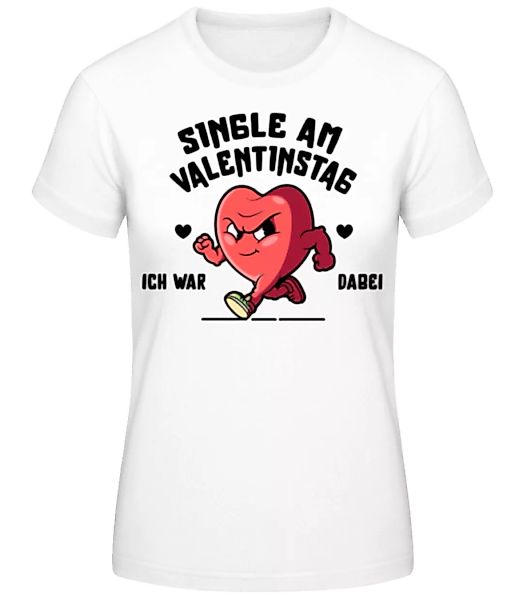 Single Am Valentinstag · Frauen Basic T-Shirt günstig online kaufen