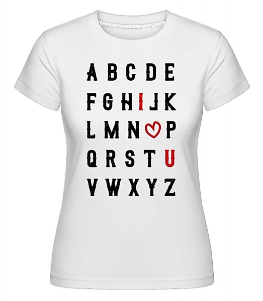 Ich Liebe Dich Alphabet · Shirtinator Frauen T-Shirt günstig online kaufen