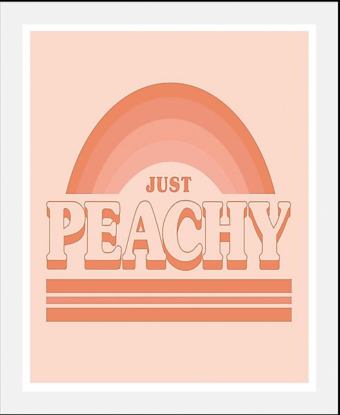 queence Bild »Just Peachy«, Schriftzüge-Schriftzug-Regenbogen-Humor, (1 St. günstig online kaufen