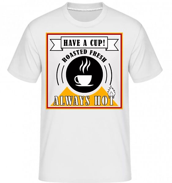 Have A Cup · Shirtinator Männer T-Shirt günstig online kaufen