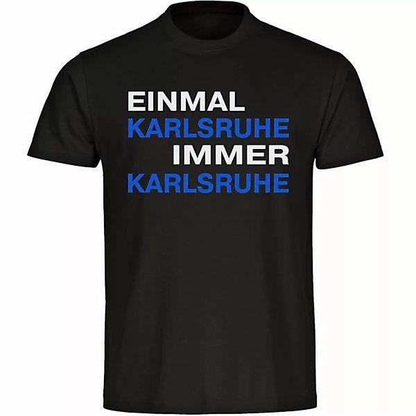multifanshop T-Shirt Herren Karlsruhe - Einmal Immer - Männer günstig online kaufen