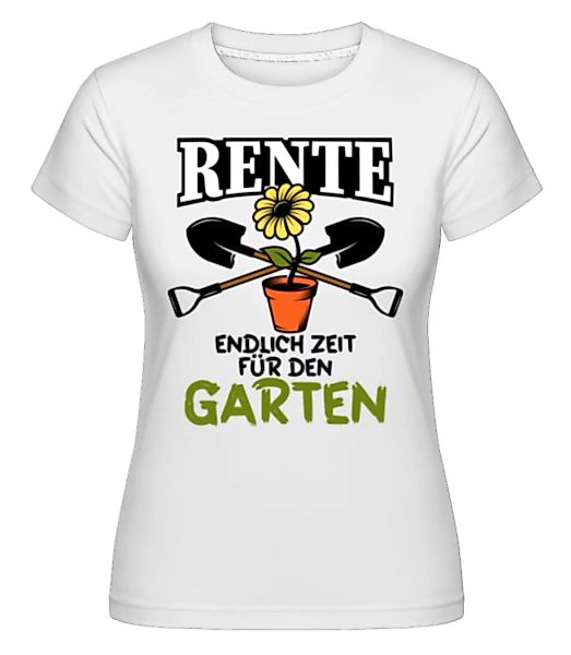 Rente Zeit Für Garten · Shirtinator Frauen T-Shirt günstig online kaufen