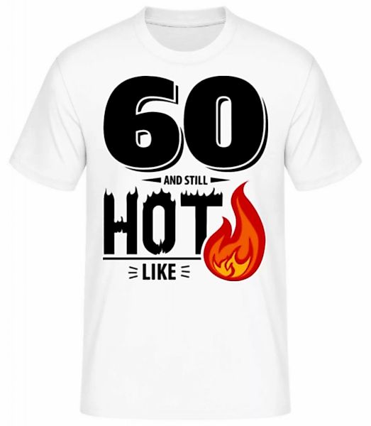 60 And Still Hot · Männer Basic T-Shirt günstig online kaufen