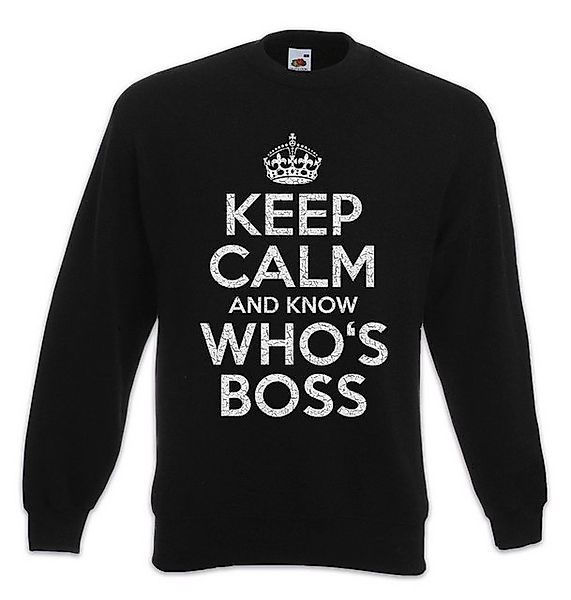 Urban Backwoods Sweatshirt Keep Calm And Know Who's Boss Sweatshirt Fun Che günstig online kaufen