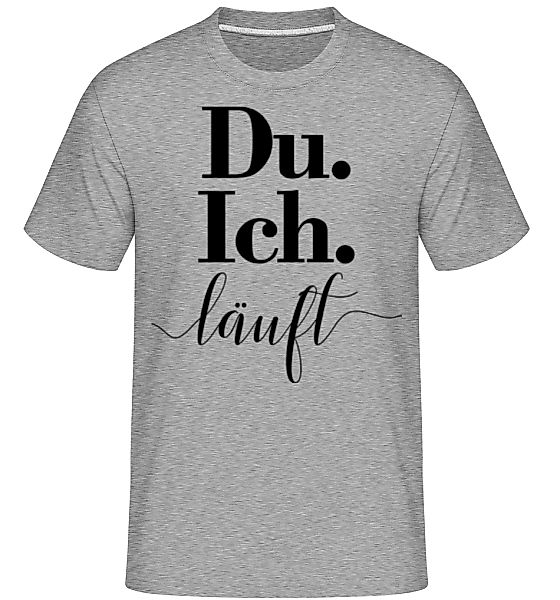 Du. Ich. Läuft · Shirtinator Männer T-Shirt günstig online kaufen