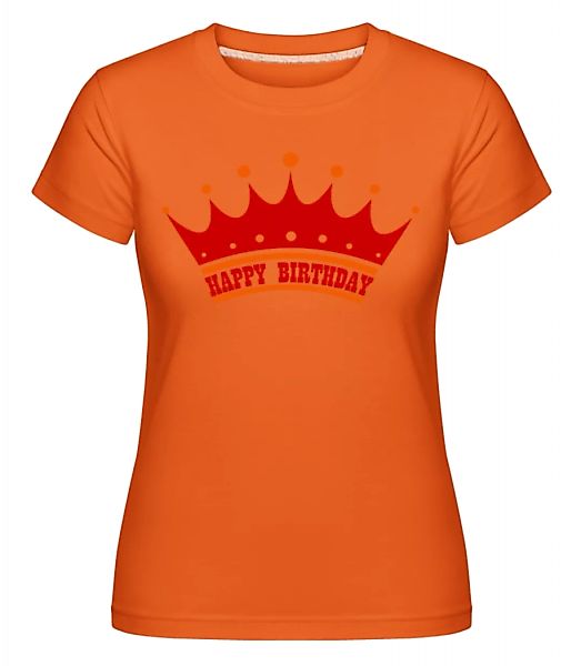 Happy Birthday Krone · Shirtinator Frauen T-Shirt günstig online kaufen