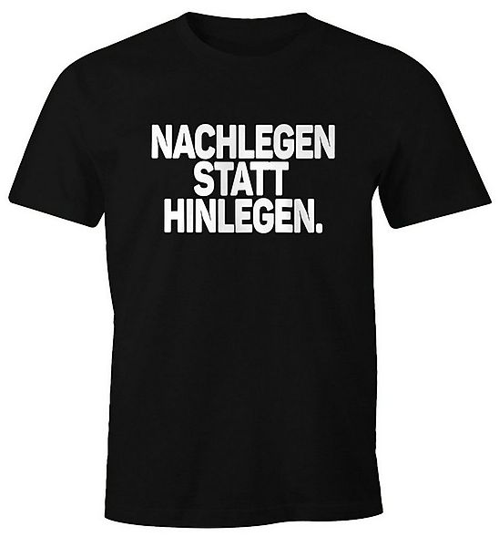MoonWorks Print-Shirt Herren T-Shirt Spruch Nachlegen statt Hinlegen Fun-Sh günstig online kaufen