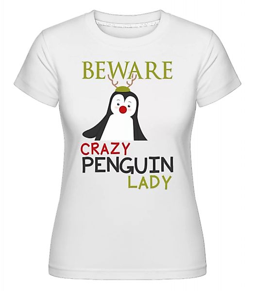 Beware Of Penguin Lady · Shirtinator Frauen T-Shirt günstig online kaufen