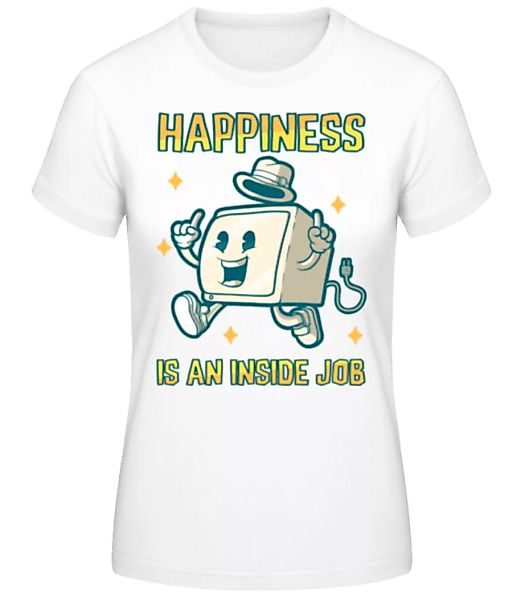 Happiness Inside Job · Frauen Basic T-Shirt günstig online kaufen